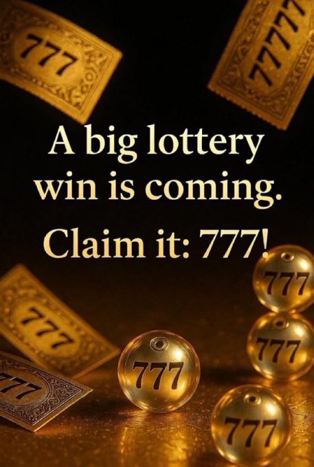This image depicts lottery balls and tickets emblazoned with the number "777", visually representing the message, "A big lottery win is coming. Claim it: 777!", which aligns with the post's prompt to "Drop 777 to Claim it!!".