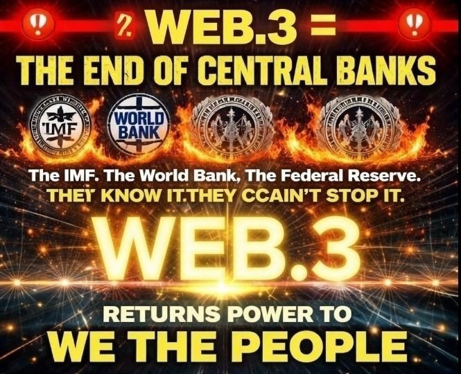 A dramatic graphic features the IMF, World Bank, and Federal Reserve logos engulfed in flames, with bold text declaring "WEB.3 = THE END OF CENTRAL BANKS" and "WEB.3 RETURNS POWER TO WE THE PEOPLE." The fiery imagery reinforces the post's message about blockchain technology disrupting traditional centralized financial systems and shifting control to everyday users.