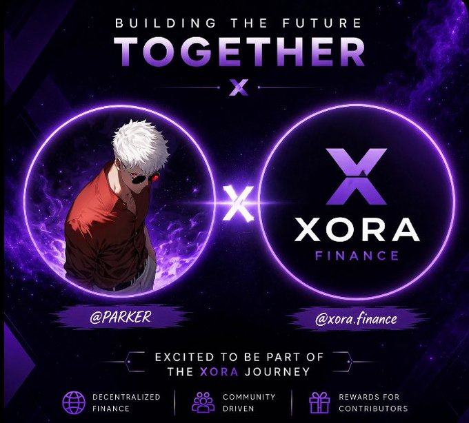 Promotional graphic reading 'BUILDING THE FUTURE TOGETHER' featuring the anime character @PARKER and the Xora Finance (@xora.finance) logo, with text highlighting 'Decentralized Finance,' 'Community Driven,' and 'Rewards for Contributors.'