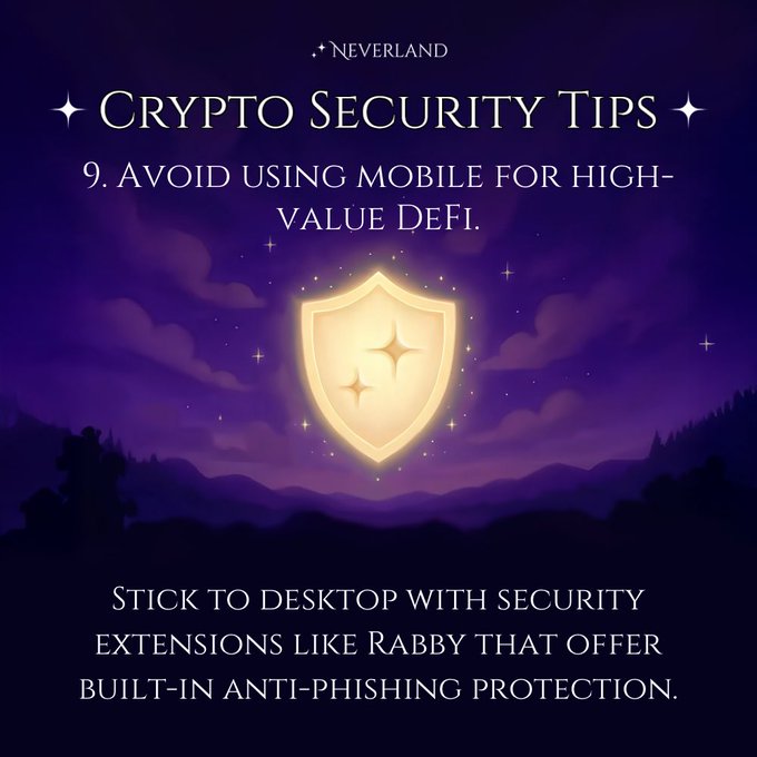 A graphic titled 'NEVERLAND CRYPTO SECURITY TIPS' tip #9 advising to 'AVOID USING MOBILE FOR HIGH-VALUE DEFI' and to 'STICK TO DESKTOP WITH SECURITY EXTENSIONS LIKE RABBY'.