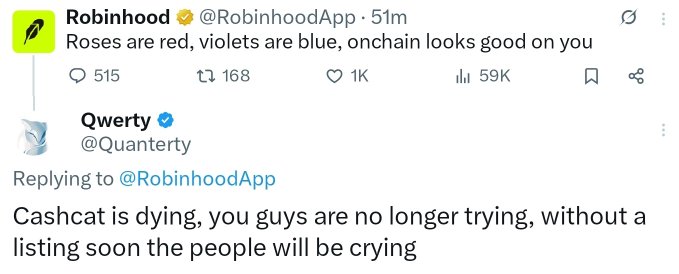 The image shows a tweet exchange where @RobinhoodApp posts a poem-like message reading "Roses are red, violets are blue, onchain looks good on you," and a verified user @Qwantery replies expressing concern that "Cashcat is dying" and demanding a listing before users lose interest. The exchange highlights the tension between Robinhood's casual, marketing-focused crypto engagement and impatient community sentiment about token listings, reflecting the broader pattern of FOMO-driven excitement quickly turning to frustration when expectations aren't met.