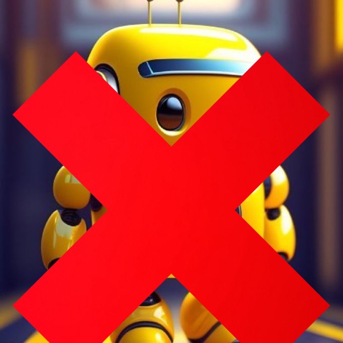 A yellow robot character with a large red X overlaid across the image, indicating rejection or disapproval.