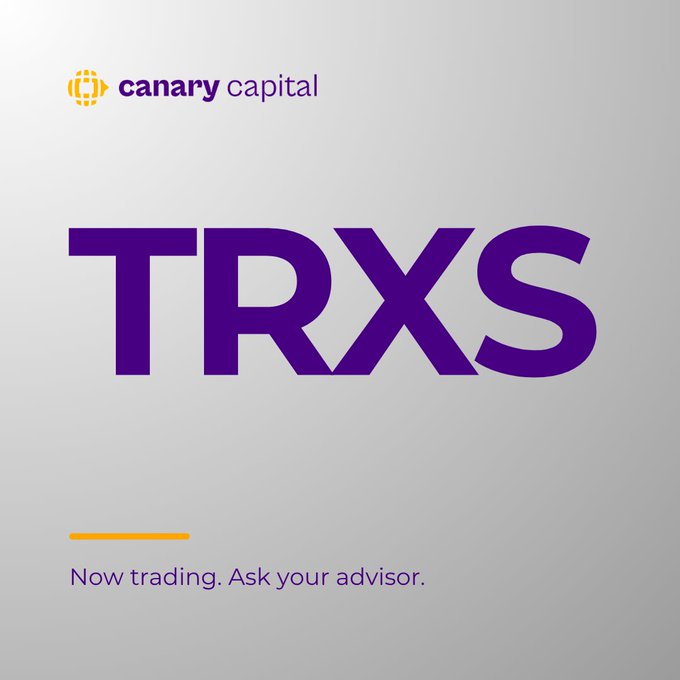 A promotional graphic for 'canary capital' announcing the ticker 'TRXS' is now trading, advising viewers to ask their advisor.