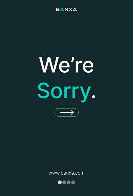 A dark graphic displaying the BANXA logo at the top and the text 'We're Sorry.' in the center, with an arrow button and the website 'www.banxa.com' below.