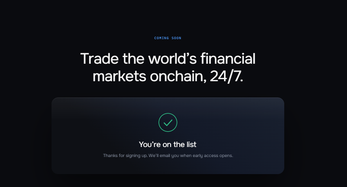 A dark-themed webpage displays "COMING SOON" and "Trade the world's financial markets onchain, 24/7" with a confirmation message "You're on the list" and a green checkmark.