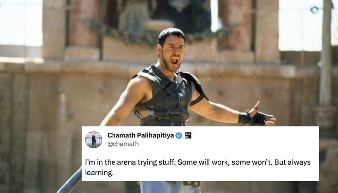 An image of a man in gladiator armor yelling, overlaid with a tweet from Chamath Palihapitiya (@chamath) stating, 'I'm in the arena trying stuff. Some will work, some won't. But always learning.'