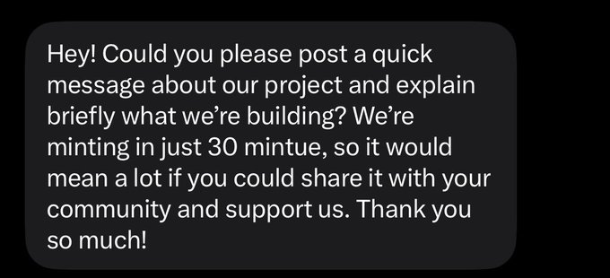 A text message reads: 'Hey! Could you please post a quick message about our project and explain briefly what we're building? We're minting in just 30 mintue, so it would mean a lot if you could share it with your community and support us. Thank you so much!'