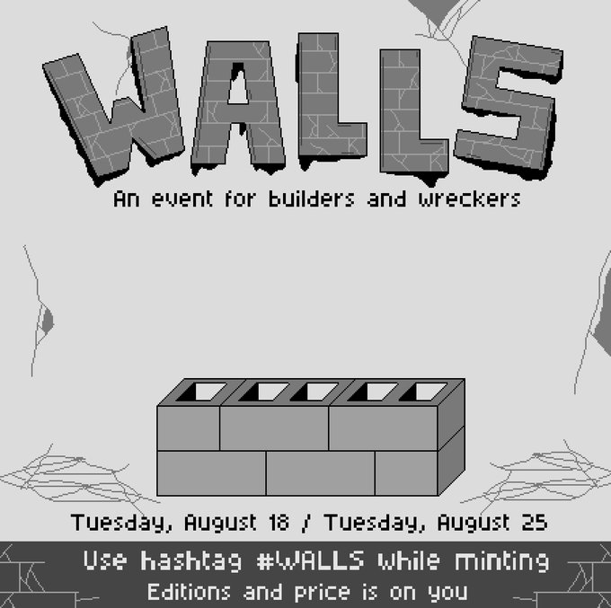 A pixel-art style promotional graphic for 'WALLS - An event for builders and wreckers' featuring a brick wall illustration, dated Tuesday August 18 and August 25, instructing participants to use hashtag #WALLS while minting.