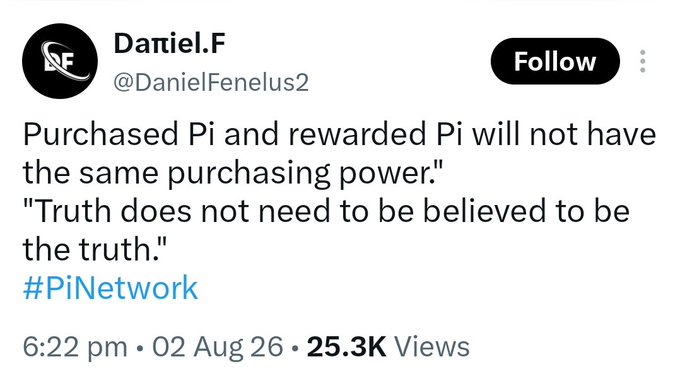 The image shows a tweet from Daniel.F (@DanielFenelus2) stating that "Purchased Pi and rewarded Pi will not have the same purchasing power," along with the quote "Truth does not need to be believed to be the truth," tagged with #PiNetwork. The tweet supports the accompanying post's skepticism by presenting the type of unsubstantiated theory about Pi Network's valuation that resembles the "GCV" (Global Consensus Value) narrative, suggesting that purchased and mined Pi tokens would hold different values—a claim that lacks clear justification.