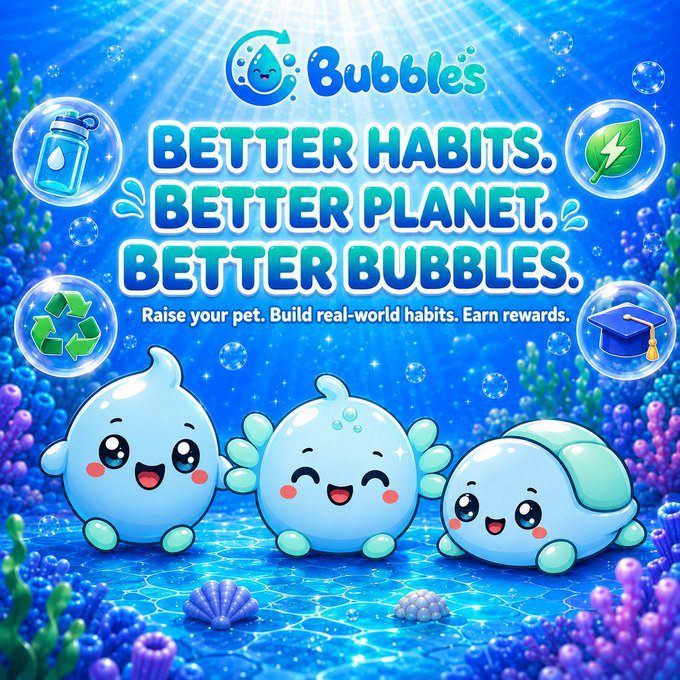 A vibrant promotional graphic for 'Bubbles' features the tagline 'BETTER HABITS. BETTER PLANET. BETTER BUBBLES.' with the subtitle 'Raise your pet. Build real-world habits. Earn rewards,' showcasing three cute blue mascot characters in an underwater scene.