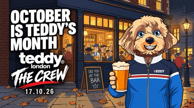 A promotional graphic for 'teddy london' features a cartoon dog holding a beer outside a pub, with text reading 'OCTOBER IS TEDDY'S MONTH' and 'THE CREW' dated '17.10.26'.