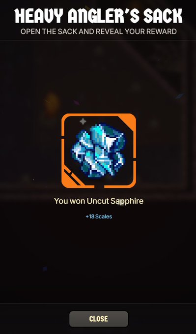 A mobile game screen titled 'HEAVY ANGLER'S SACK' with text 'OPEN THE SACK AND REVEAL YOUR REWARD', showing 'You won Uncut Sapphire +18 Scales' with a CLOSE button.