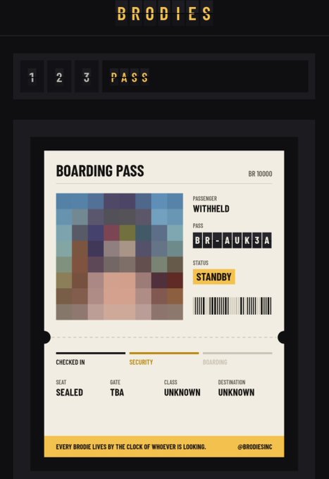 A digital 'BRODIES' boarding pass with status 'STANDBY', a pixelated portrait, and the tagline 'EVERY BRODIE LIVES BY THE CLOCK OF WHOEVER IS LOOKING' along with '@BRODIESINC'.