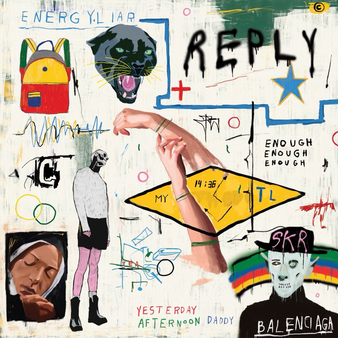 A colorful collage-style painting features various elements including a yellow and red backpack, a roaring panther head, two hands intertwined, a figure with green hair, and text reading 'ENERGY LIAR', 'REPLY', 'ENOUGH ENOUGH ENOUGH', 'MY', 'TL', 'SKR', 'YESTERDAY AFTERNOON DADDY', and 'BALENCIAGA'.