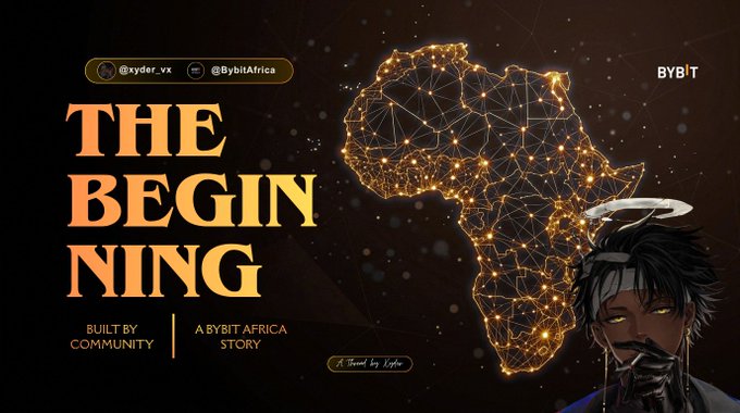 A 'THE BEGINNING - A Bybit Africa Story' promotional graphic with an illuminated map of Africa, social handles @xyder_vx and @BybitAfrica, and the Bybit logo, indicating a community-built initiative.
