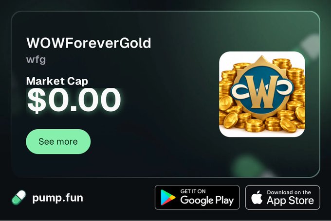 An app promotion graphic for 'WOWForeverGold' (wfg) on pump.fun, showing a Market Cap of $0.00 with options to get it on Google Play or the App Store.
