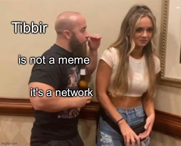 The "Drunk Girlfriend" meme format shows a bearded man whispering to his oblivious girlfriend, captioned "Tibbir is not a meme it's a network," playfully reinforcing the post's "we warned u!" message by implying Tibbir has moved beyond meme status into a legitimate network.