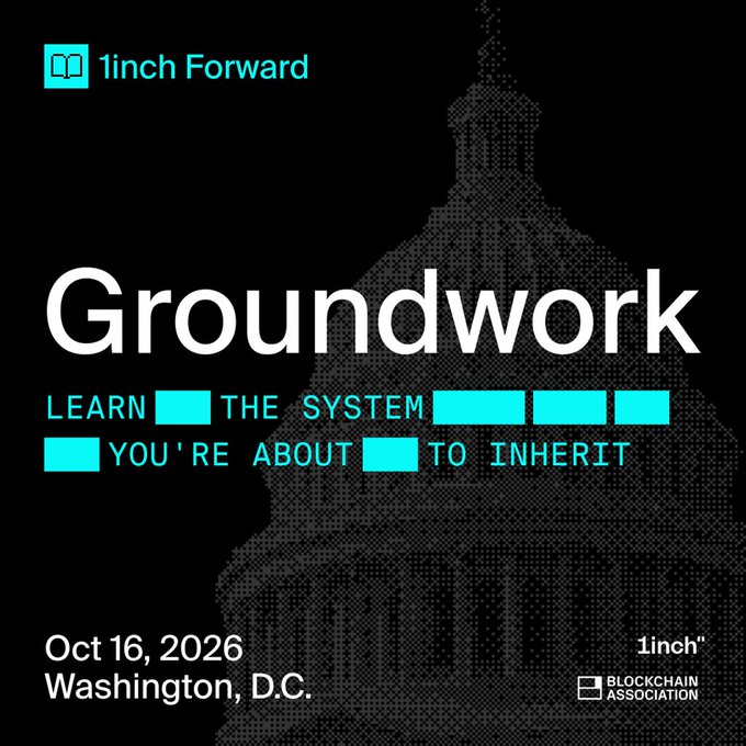 A promotional graphic for "1inch Forward: Groundwork," a 1-day event hosted by 1inch and the Blockchain Association on October 16, 2026, in Washington, D.C., with the tagline "Learn the system you're about to inherit." The dark, halftone image of the U.S. Capitol behind the text reinforces the event's policy-focused mission of educating students, policymakers, and DeFi participants about the future of decentralized finance.
