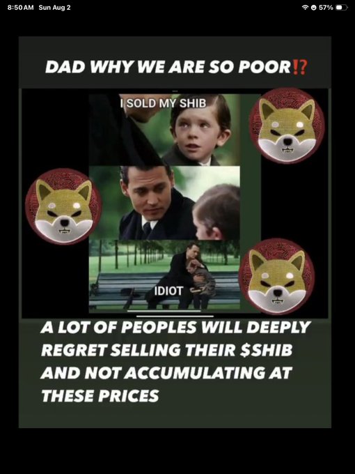A meme image shows a screenshot from a movie with the text 'DAD WHY WE ARE SO POOR!?' and 'I SOLD MY SHIB IDIOT', surrounded by Shiba Inu logos, with the caption 'A LOT OF PEOPLES WILL DEEPLY REGRET SELLING THEIR $SHIB AND NOT ACCUMULATING AT THESE PRICES'.