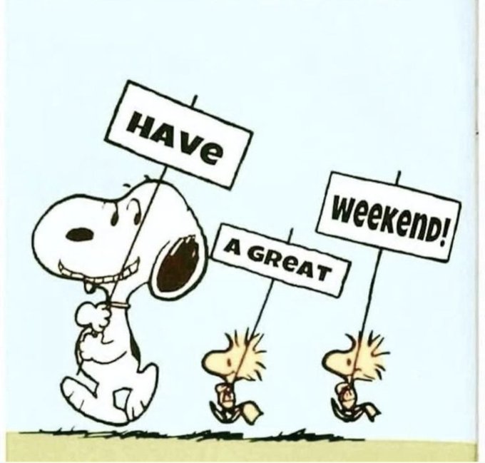 A Peanuts cartoon featuring Snoopy and Woodstock holding signs that collectively read 'HAVE A GREAT WEEKEND!'