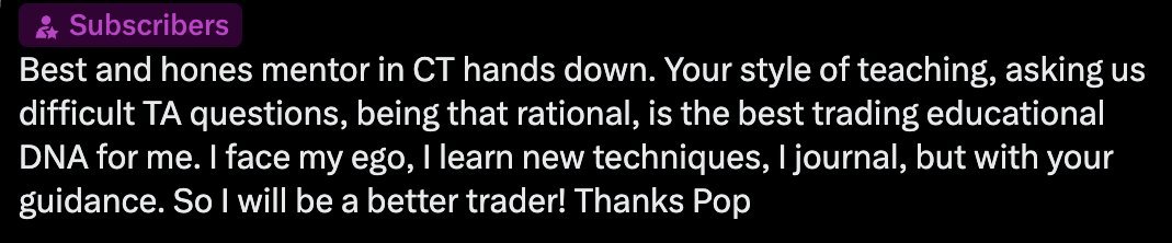 A subscriber testimonial praising "Pop" as the best and most honest mentor in CT (Crypto Twitter), highlighting his teaching style, challenging TA questions, and rational approach that helped them overcome ego and improve as a trader. The post complements this by showcasing subscriber feedback to promote the subscription service.