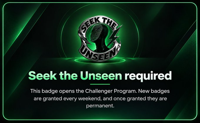 A digital badge titled 'Seek the Unseen required' with green accents and text explaining it 'opens the Challenger Program. New badges are granted every weekend, and once granted they are permanent.'