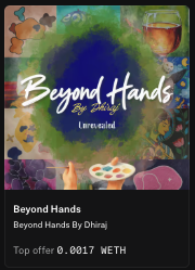 A digital NFT listing titled 'Beyond Hands By Dhiraj' with artwork depicting various hands, showing a top offer of 0.0017 ETH and marked as 'unrevealed'.