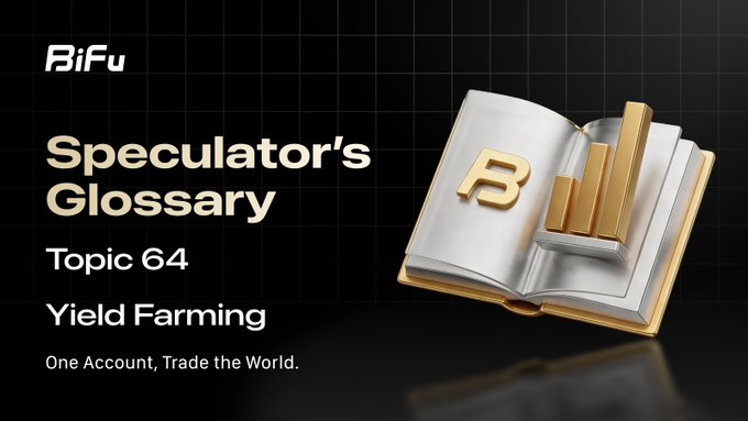 Digital graphic for 'BiFu Speculator's Glossary, Topic 64: Yield Farming' with the tagline 'One Account, Trade the World,' featuring a 3D illustration of an open book with a golden Bitcoin symbol and a rising bar chart.
