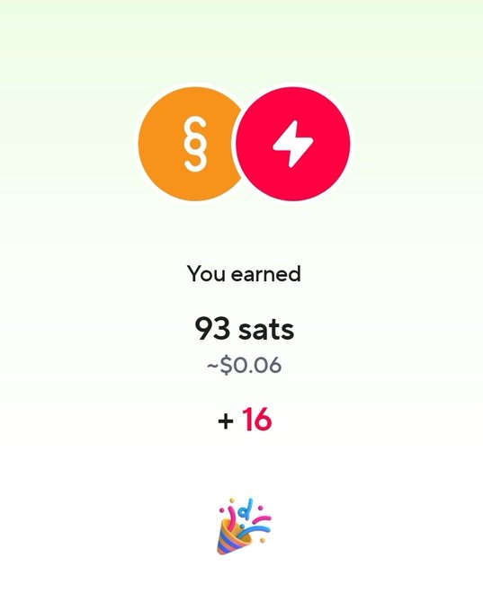 The image shows a reward notification with "G" and lightning bolt logos, displaying "You earned 93 sats" (~$0.06) with an additional "+16" boost and a party popper emoji. This visually confirms the post's claim of receiving 93 free sats today from what appears to be a Bitcoin rewards app.