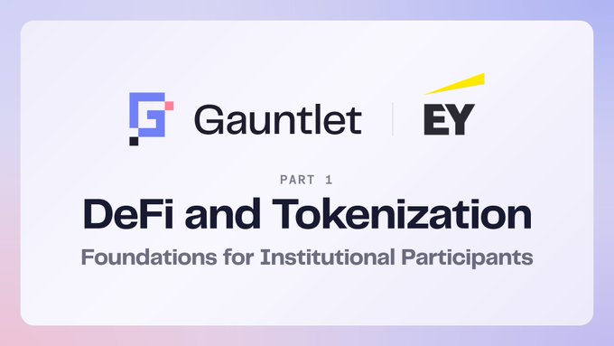 A promotional graphic features the 'Gauntlet' and 'EY' logos above the text 'PART 1: DeFi and Tokenization - Foundations for Institutional Participants'.