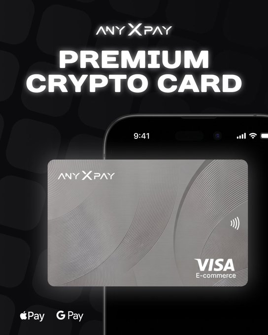 An advertisement for 'ANY X PAY' featuring a 'PREMIUM CRYPTO CARD' with Visa E-commerce branding, displayed on a smartphone screen with Apple Pay and Google Pay logos.