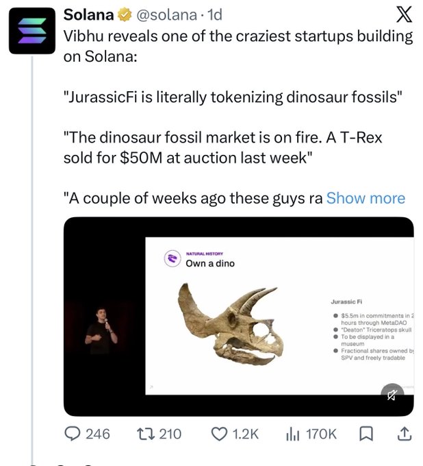 The image shows a Solana tweet featuring JurassicFi, a startup tokenizing dinosaur fossils on the blockchain, with a slide displaying a "$5.5m in commitments in 2 hours through MetaDAO," a "Dealon" Triceratops skull available for display in a museum, and fractional shares owned by SPV and freely tradable. This relates to the post by highlighting how JurassicFi uses Solana to fractionally tokenize dinosaur fossils, enabling investors to own shares of multi-million dollar specimens like the recently auctioned $50M T-Rex.