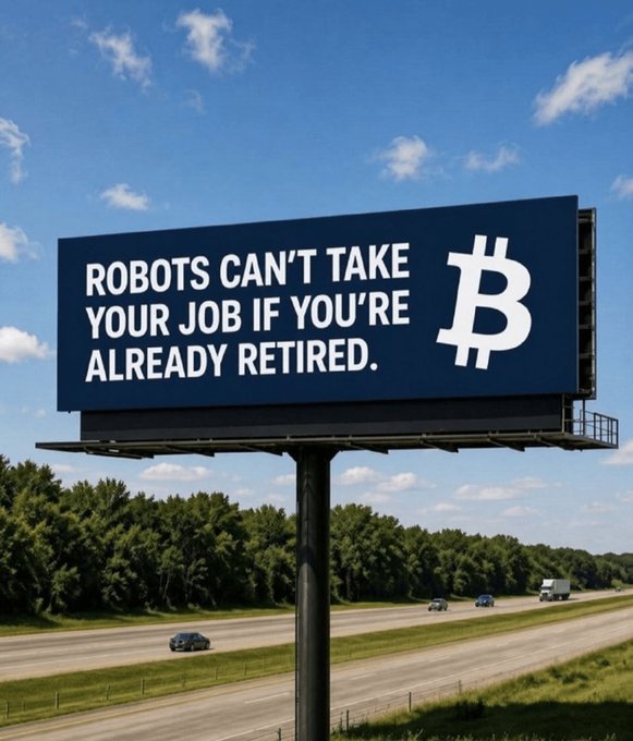 A billboard beside a highway reads, "ROBOTS CAN'T TAKE YOUR JOB IF YOU'RE ALREADY RETIRED," next to a Bitcoin symbol.