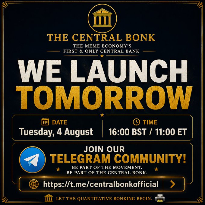 The promotional graphic announces "THE CENTRAL BONK" launch with "WE LAUNCH TOMORROW" in bold text, scheduled for Tuesday, 4 August at 16:00 BST / 11:00 ET, and invites viewers to join the Telegram community at t.me/centralbonkofficial. The design features a black and gold color scheme with a central bank-style logo, directly supporting the post's announcement about bringing the first Central Bank to the meme economy.