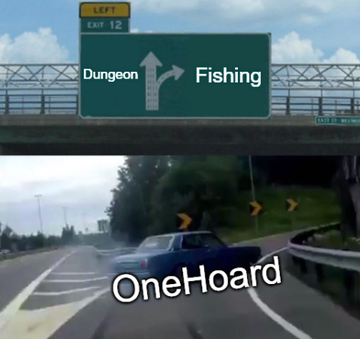 A meme image showing a highway exit sign with directions pointing to 'Dungeon' on the left and 'Fishing' on the right, with the text 'OneHoard' overlaid at the bottom.