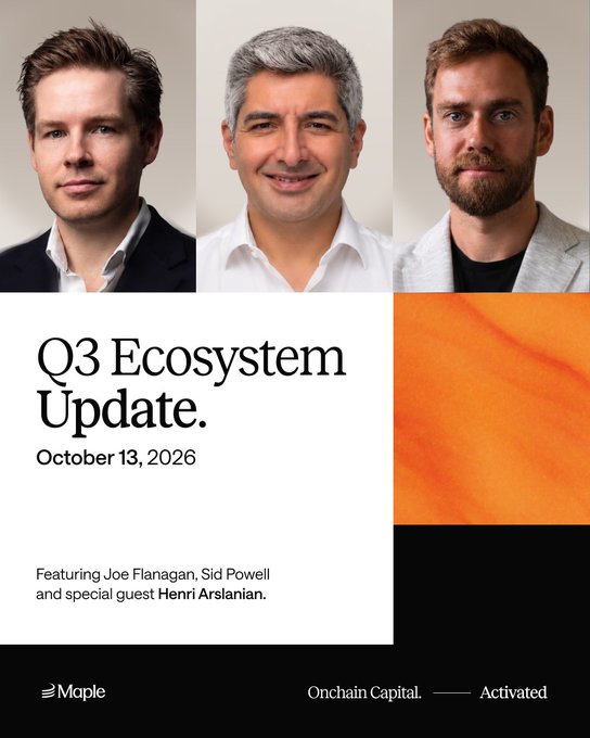 A promotional graphic for a "Q3 Ecosystem Update" dated October 13, 2026, featuring headshots of Joe Flanagan, Sid Powell, and special guest Henri Arslanian, with logos for Maple, Onchain Capital, and Activated.