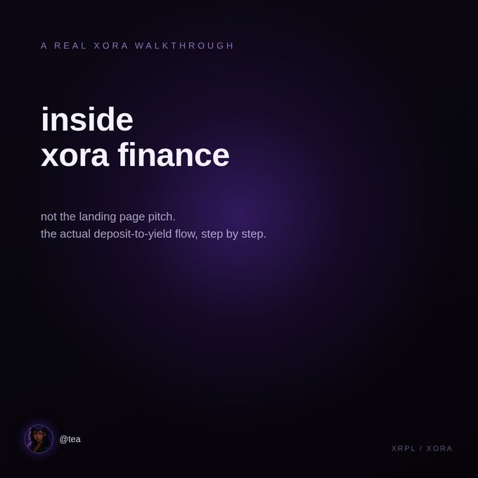 A dark purple-themed cover image titled 'A REAL XORA WALKTHROUGH' with the headline 'inside xora finance' and subtitle 'not the landing page pitch. the actual deposit-to-yield flow, step by step,' attributed to @ftea with 'XRPL / XORA' in the corner.