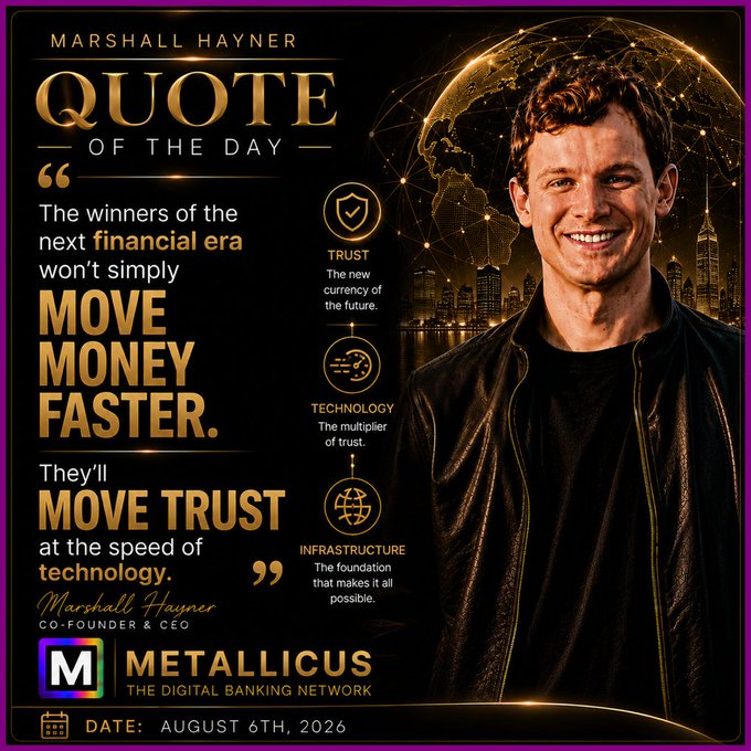 Promotional 'Quote of the Day' graphic featuring Marshall Hayner, co-founder & CEO of Metallicus, with the quote: 'The winners of the next financial era won't simply MOVE MONEY FASTER. They'll MOVE TRUST at the speed of technology.' Dated August 6th, 2026.