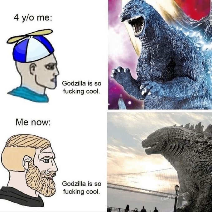 The image shows a cartoon depiction of a man's face with a beard, wearing a blue hat and a blue baseball cap. Below his face are four different images of Godzilla, each accompanied by a caption that includes text about the character. The caption for the first image reads "4 yo me: 4 yo me: Godzilla is so fucking cool." The caption for the second image says "Me now: Me now: Godzilla is so fucking cool." The third image has a caption that says "Me now: Me now: Godzilla is so fucking cool." Finally, the fourth image has a caption that reads "Me now: Me now: Godzilla is so fucking cool."