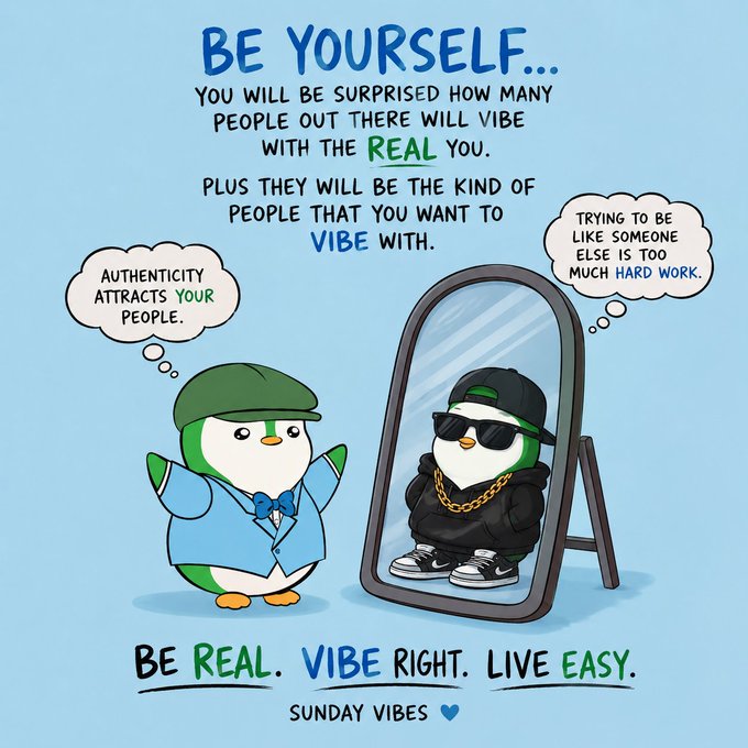 A cartoon penguin stands beside a mirror showing a more flashy reflection, with text encouraging authenticity: "BE YOURSELF... You will be surprised how many people out there will vibe with the real you... Be Real. Vibe Right. Live Easy. Sunday Vibes" — perfectly complementing the "Happy Be Yourself Sunday" message by illustrating how staying true to yourself attracts the right people.
