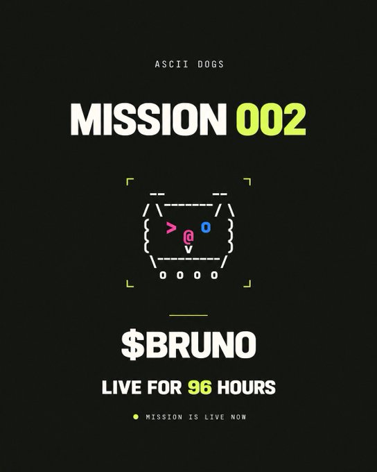 A black promotional graphic for 'ASCII DOGS' featuring 'MISSION 002' with a stylized ASCII dog face design and text '$BRUNO LIVE FOR 96 HOURS' marked 'MISSION IS LIVE NOW'.