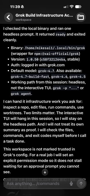 A smartphone screenshot of a Grok Build Infrastructure workspace showing terminal output for the grok binary (version 1.0.50) running in headless mode with details about authentication and model versions.