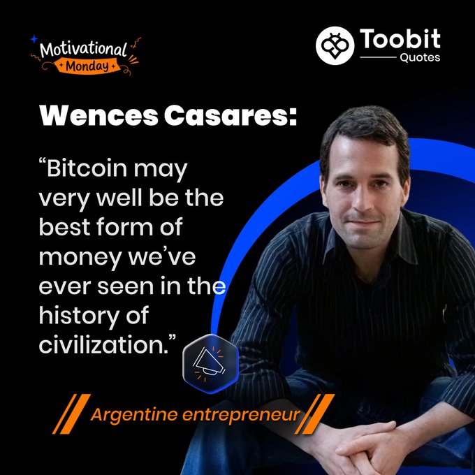 A motivational graphic from Toobit Quotes features Wences Casares, identified as an Argentine entrepreneur, with the quote: "Bitcoin may very well be the best form of money we've ever seen in the history of civilization."
