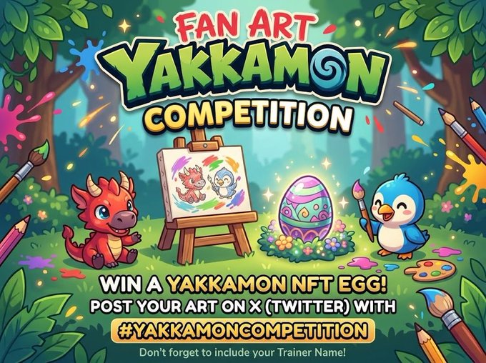 A colorful promotional banner for a 'YAKKAMON COMPETITION' featuring the text 'FAN ART' and 'WIN A YAKKAMON NFT EGG! POST YOUR ART ON X (TWITTER) WITH #YAKKAMONCOMPETITION', showing cartoon creatures, an easel with dragon art, a decorated egg, and art supplies.