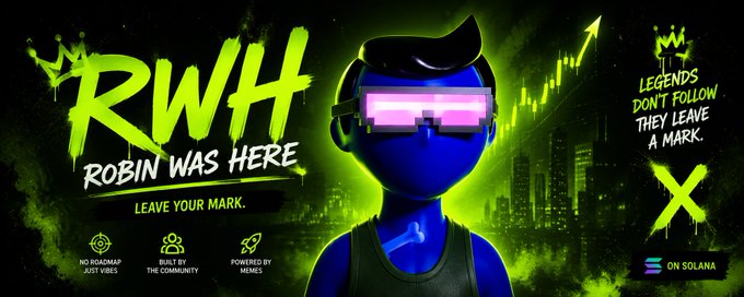 A promotional banner for the "$RWH" (Robin Was Here) memecoin features a blue animated character wearing glowing pink visor sunglasses against a neon green cityscape, with the tagline "Leave your mark" and "Built by the community." The right side highlights "Legends don't follow, they leave a mark" alongside "On Solana" branding, reinforcing the post's anti-roadmap, community-driven memecoin ethos tied to the Solana blockchain.