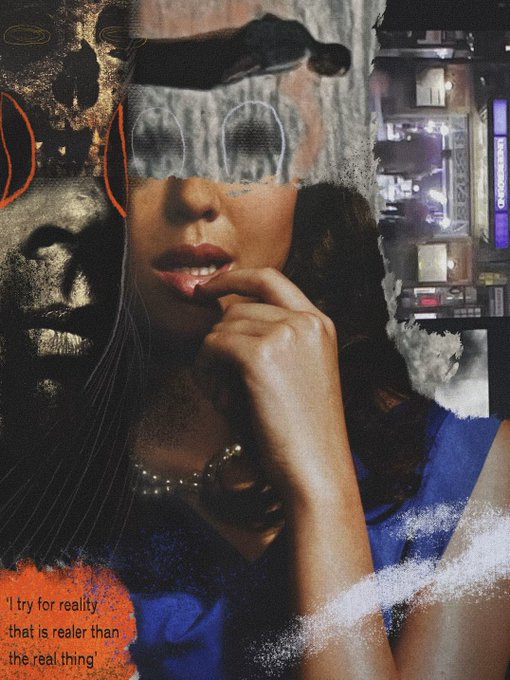 A stylized collage portrait of a woman in a blue dress with her hand near her lips, overlaid with halftone images, sketches, and the text 'I try for reality that is realer than the real thing'.