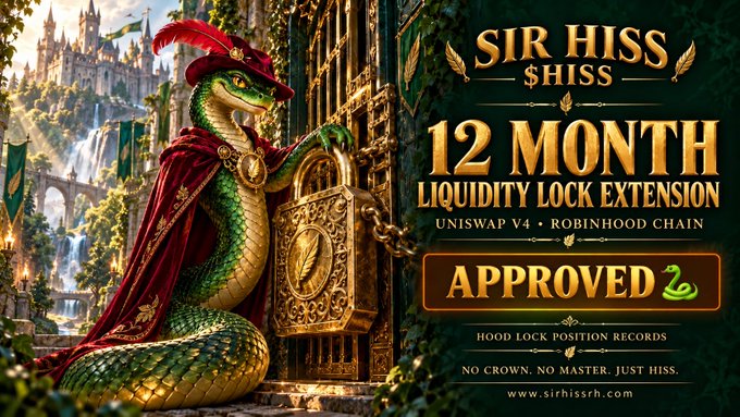 A fantasy promotional poster for “SIR HISS $HISS,” advertising a “12 MONTH LIQUIDITY LOCK EXTENSION,” “UNISWAP V4 • ROBINHOOD CHAIN,” and “APPROVED,” with a crowned snake beside an ornate door.