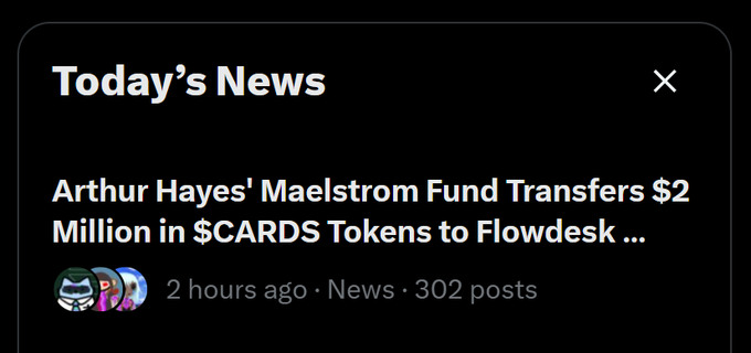 A dark-themed news notification titled "Today's News" reports that Arthur Hayes' Maelstrom Fund transferred $2 million worth of $CARDS tokens to Flowdesk, posted 2 hours ago with 302 posts of engagement. The image relates to the accompanying post by highlighting Maelstrom's token movement, which the commenter dismisses as insignificant—comparing it to Maelstrom's prior sale of HYPE before a new all-time high, arguing such transfers have no impact on Collector Crypt's fundamental value.