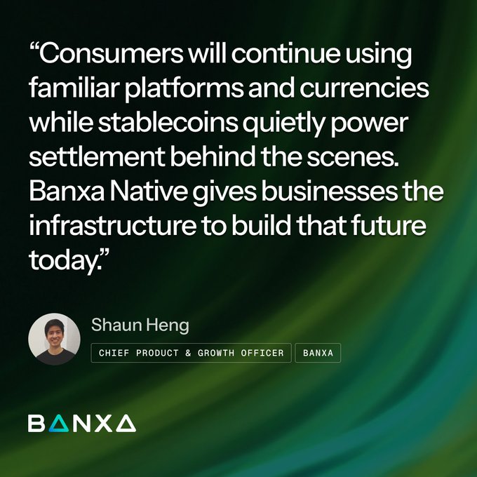 A quote graphic features a dark green gradient background with a pull-quote stating, "Consumers will continue using familiar platforms and currencies while stablecoins quietly power settlement behind the scenes. Banxa Native gives businesses the infrastructure to build that future today." Below the quote is a circular headshot of Shaun Heng, identified as the Chief Product & Growth Officer of Banxa, alongside the Banxa logo in the bottom left corner. The graphic aligns with the accompanying post's message by emphasizing Banxa's role in providing the infrastructure for seamless, behind-the-scenes stablecoin settlement, allowing consumers to use familiar platforms while enabling faster and better payments for businesses.