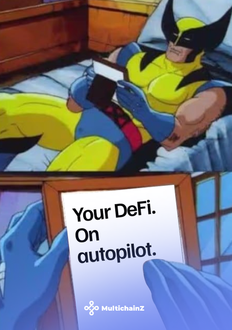 A two-panel comic-style meme featuring a Wolverine/X-Men character reading in bed on top, and the bottom panel showing blue-gloved hands holding a paper that reads 'Your DeFi. On autopilot.' with the MultichainZ logo.